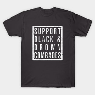 Support Black & Brown Comrades T-Shirt